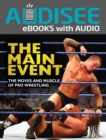 Image for Main Event: The Moves and Muscle of Pro Wrestling