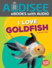 Image for I Love Goldfish