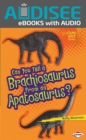 Image for Can You Tell a Brachiosaurus from an Apatosaurus?