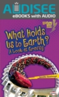 Image for What Holds Us to Earth?: A Look at Gravity