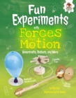 Image for Fun Experiments With Forces and Motion: Hovercrafts, Rockets, and More