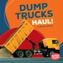 Image for Dump Trucks Haul!