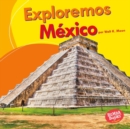 Image for Exploremos Mexico (Let&#39;s Explore Mexico)