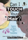 Image for Can I Touch Your Hair?: Poems of Race, Mistakes, and Friendship