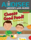 Image for Choose Good Food!: My Eating Tips