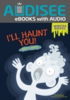 Image for I&#39;ll Haunt You!: Meet a Ghost