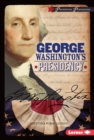 Image for George Washington&#39;s Presidency