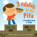 Image for 3 Falafels in My Pita: A Counting Book of Israel