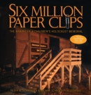 Image for Six Million Paper Clips