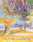 Image for Where Do People Go When They Die?