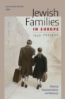 Image for Jewish families in Europe, 1939-present  : history, representation, and memory