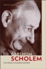 Image for Gershom Scholem  : from Berlin to Jerusalem and back