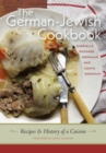 Image for The German-Jewish cookbook: recipes and history of a cuisine