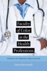 Image for Faculty of color in the health professions  : stories of survival and success