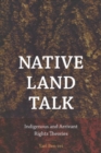 Image for Native land talk  : indigenous and arrivant rights theories