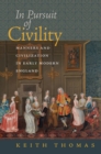 Image for In Pursuit of Civility - Manners and Civilization in Early Modern England