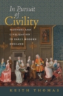 Image for In pursuit of civility: manners and civilization in early modern England