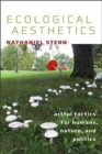Image for Ecological Aesthetics : artful tactics for humans, nature, and politics