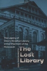 Image for The lost library  : the legacy of Vilna&#39;s Strashun Library in the aftermath of the Holocaust