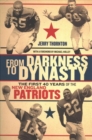 Image for From darkness to dynasty  : the first 40 years of the New England Patriots