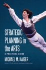 Image for Strategic planning in the arts: a practical guide