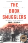 Image for The book smugglers  : partisans, poets, and the race to save Jewish treasures from the Nazis