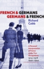 Image for French and Germans, Germans and French - A Personal Interpretation of France under Two Occupations, 1914-1918/1940-1944