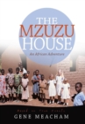 Image for The Mzuzu House : An African Adventure
