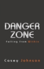 Image for Danger Zone : Falling from Within