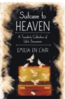 Image for Suitcase to Heaven: A Traveler&#39;S Collection of Life&#39;S Souvenirs
