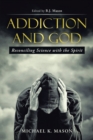 Image for Addiction and God: Reconciling Science with the Spirit