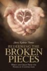 Image for Redeeming the Broken Pieces : Mercy and Grace from the Hands of a Loving God