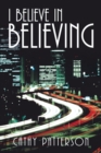 Image for I Believe in Believing