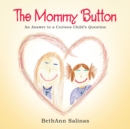 Image for Mommy Button: An Answer to a Curious Child&#39;S Question