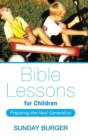 Image for Bible Lessons for Children : Preparing the Next Generation