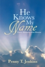 Image for He Knows My Name: Poetic Whispers from Heaven