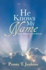 Image for He Knows My Name : Poetic Whispers from Heaven