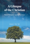 Image for A Glimpse of the Christian : More Glimpses of God&#39;s Grace