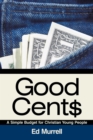 Image for Good Cent$: A Simple Budget for Christian Young People