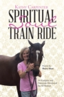 Image for Spiritual Soul Train Ride: An Energetic and Passionate Devotional for All Women