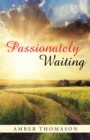 Image for Passionately Waiting