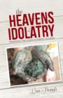 Image for The Heavens of Idolatry
