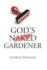 Image for God&#39;s Naked Gardener