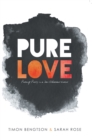 Image for Pure Love: Pursuing Purity in a Sex-Obsessed World
