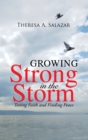 Image for Growing Strong in the Storm: Testing Faith and Finding Peace