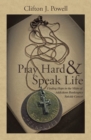 Image for Pray Hard &amp; Speak Life: Finding Hope in the Midst Of: Addictions Bankruptcy Suicide Cancer