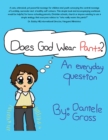 Image for Does God Wear Pants?: An Everyday Question