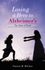 Image for Losing a Hero to Alzheimer&#39;s: The Story of Pearl