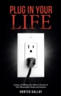 Image for Plug in Your Life