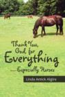 Image for Thank You, God, for Everything-Especially Horses